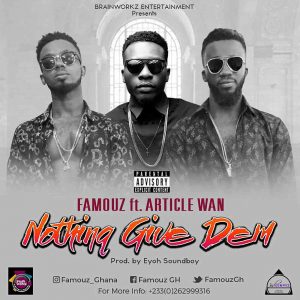 Nothing Give Dem by Famouz feat. Article Wan 