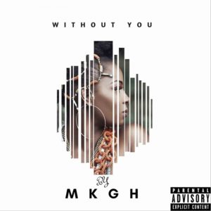 Without You by MKGH
