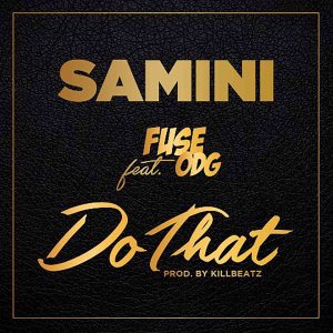Do That by Samini feat. Fuse ODG