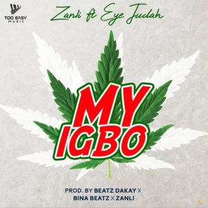 My Igbo by Zanli feat. Eye Judah