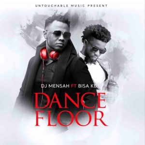 Dance Floor by DJ Mensah feat. Bisa Kdei