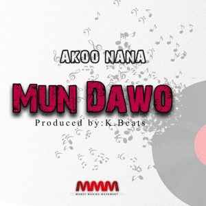 Mun Dawo by Akoo Nana
