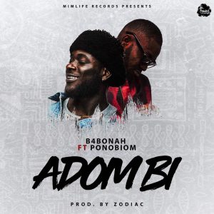 Adom Bi by B4Bonah feat. Ponobiom