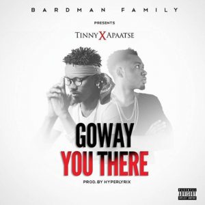Goway You There by Tinny feat. Apaatse