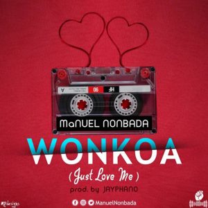 Wonkoa (Just Love) by MaNUEL Nonbada