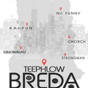 Breda Remix by TeePhlow feat. Strongman, Nii Funny, Ayesem, Chorch, Kahpun & SsnowBeatz