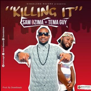 Killing It by Sam Dzima feat. Tema Guy