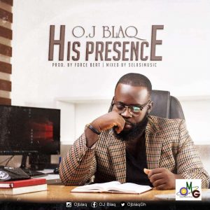His Presence by OJ Blaq