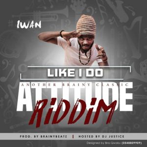 Like I Do (Attitude Riddim) by IWAN