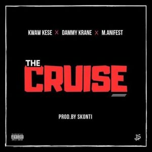The Cruze by Kwaw Kese feat. Dammy Krane & M.anifest