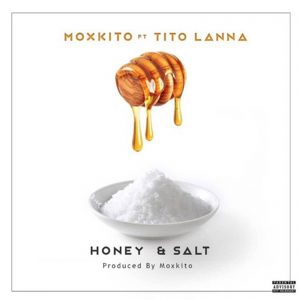 Honey & Salt by Moxkito feat. Tito Lanna