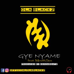 Gye Nyame by Ola Blackz