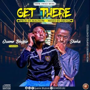 Get There by Quame Bhyble feat. Lil Shaker
