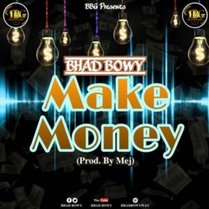Audio: Make Money by Bhad Bwoy