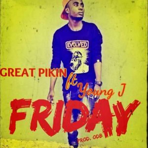Friday by Great Pikin feat. Young J