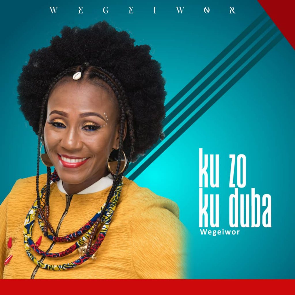 Gospel singer, Wegeiwor releases inspiring new song 'Kuzo Ku Duba'