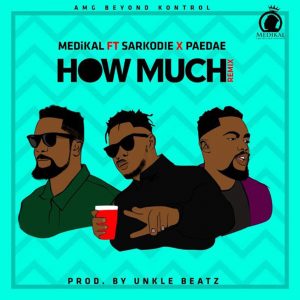 How Much (Remix) by Medikal feat. Sarkodie & Omar Sterling