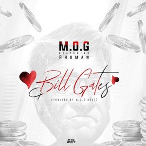 Bill Gates by M.O.G Beatz feat. Rhoman