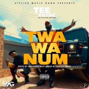 Twa Wa Num by Tee Rhyme