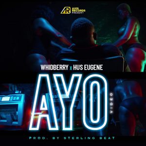 Whidberry by Ayo feat. Hus Eugene