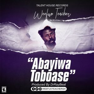 Abayiwa Toboase by Weefuo Teacher