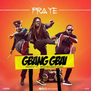 Gbang Gbai by Praye