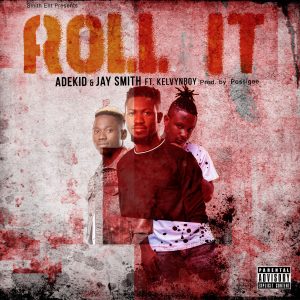 Roll It by AdeKid & Jay Smith feat. Kelvynboy