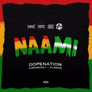 Naami by DopeNation, Olamide & DJ Enimoney