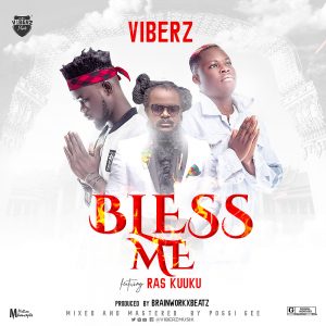 Bless Me by Viberz feat. Ras Kuuku