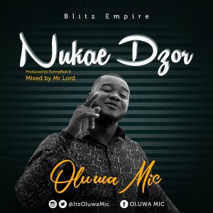 Nukae Dzor by Oluwa Mic