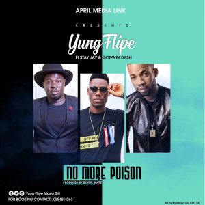 No More Poison by Yung Flipe feat. Stay Jay & Godwin Dash