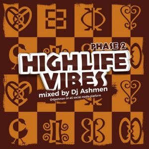 High Life Vibes Phase Two by DJ Ashmen
