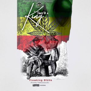 Slave To A King (Reggae Version) by Flowking Stone