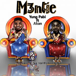Mɛntie by Yung Pabi feat Akan