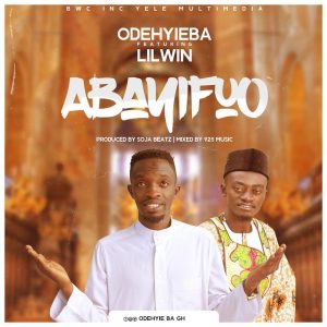 Abayifuo by Odehyieba feat. Lilwin