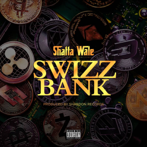Swizz Bank by Shatta Wale