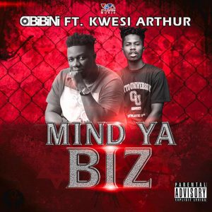 Mind Ur Biz by Obibini feat. Kwesi Arthur