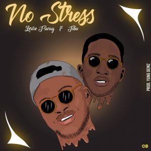 No Stress by Leslie T-Swag feat. Tibu