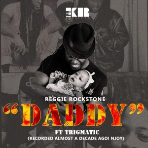 Daddy by Reggie Rockstone feat. Trigmatic