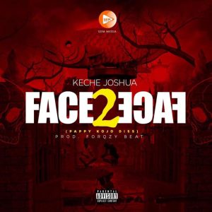 Face 2 Face (Pappy Kojo Diss) by Keche Joshua