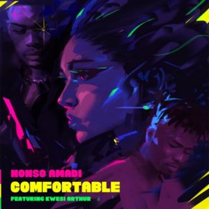 Comfortable by Nonso Amadi feat. Kwesi Arthur