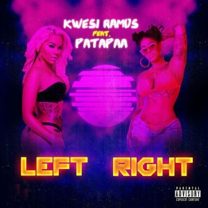 Left Right by Kwesi Ramos feat. Patapaa