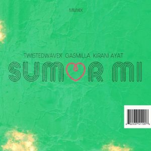 Sumor Mi by TwistedWavex feat. Gasmilla & Kirani AYAT
