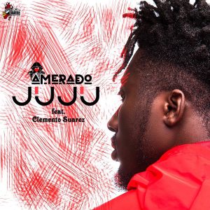 Juju by Amerado feat. Clemento Suarez