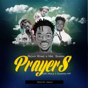 Prayer by Richy Rymz & Mr Shark feat. Kofi Mole & Quamina MP
