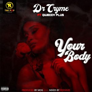 Your Body by Dr Cryme feat. Qweccy Plus