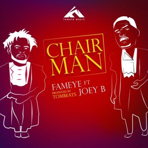 Chairman by Fameye feat. Joey B