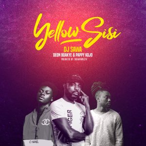 Yellow Sisi by DJ Sawa feat. Deon Boakye & Pappy Kojo
