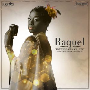 Have You Seen My Love by Raquel