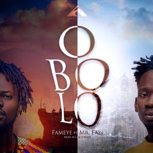 Obolo by Fameye feat. Mr Eazi